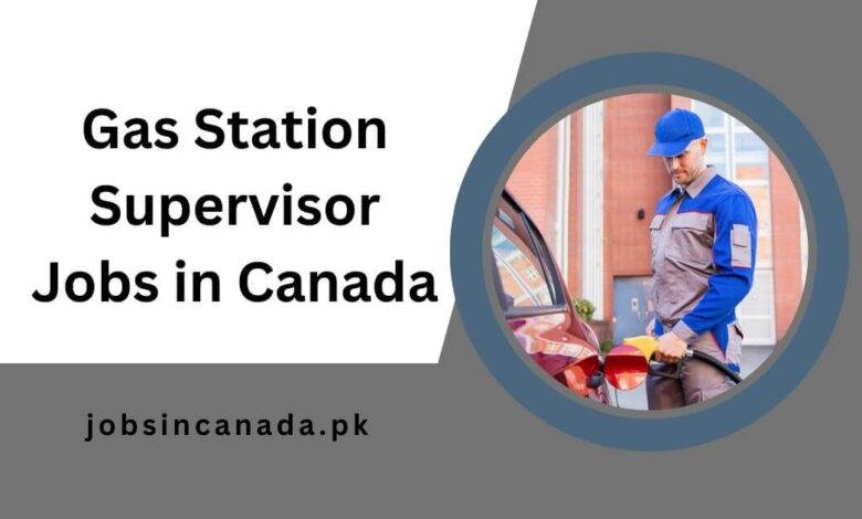 Gas Station Supervisor Jobs in Canada