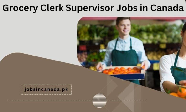 Grocery Clerk Supervisor Jobs in Canada