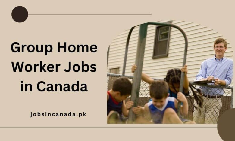 Group Home Worker Jobs in Canada