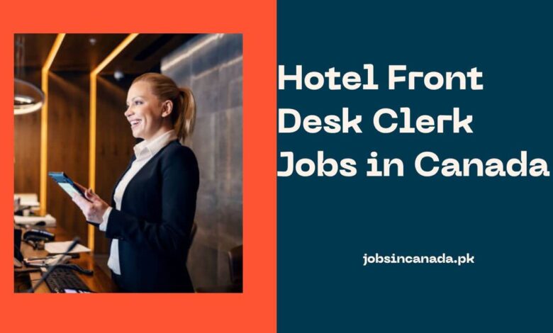 Hotel Front Desk Clerk Jobs in Canada