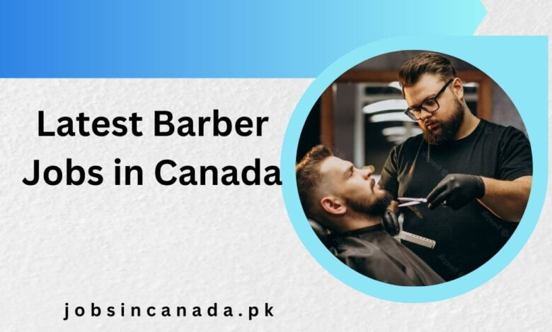 Latest Barber Jobs in Canada