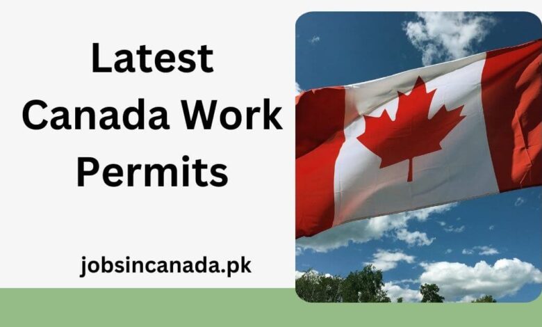 Latest Canada Work Permits