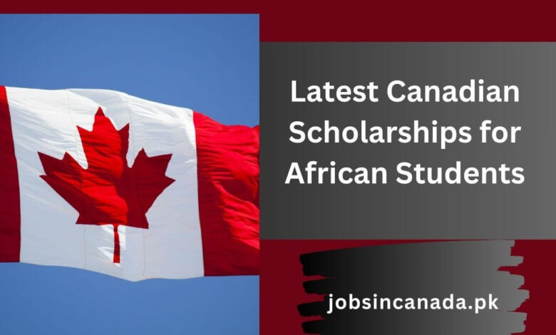 Latest Canadian Scholarships for African Students