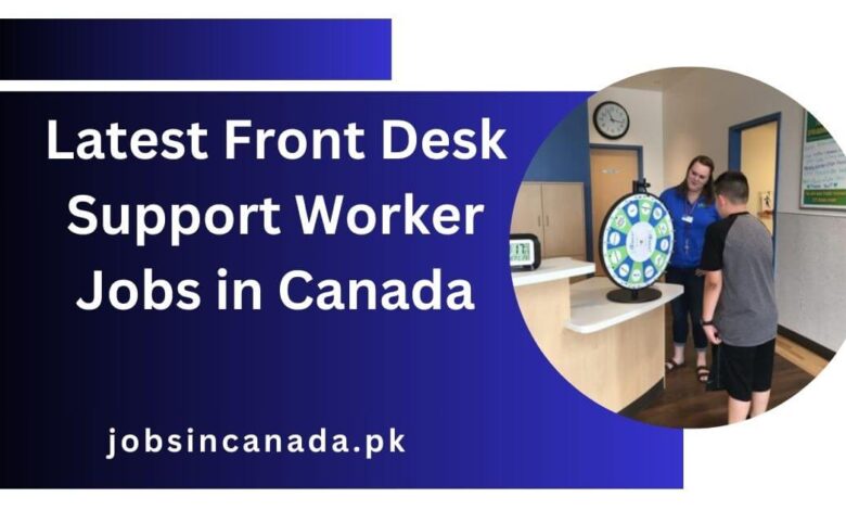 Latest Front Desk Support Worker Jobs in Canada