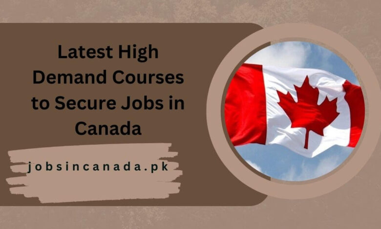 Latest High Demand Courses to Secure Jobs in Canada