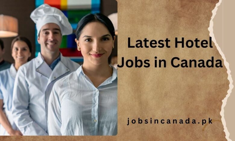 Latest Hotel Jobs in Canada