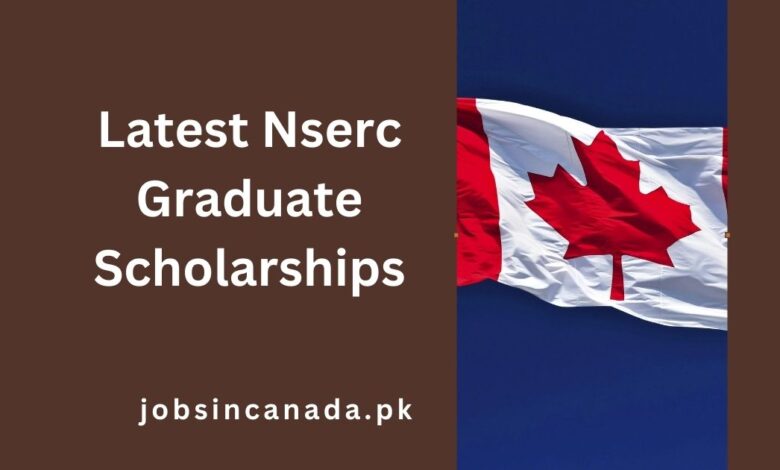 Latest Nserc Graduate Scholarships