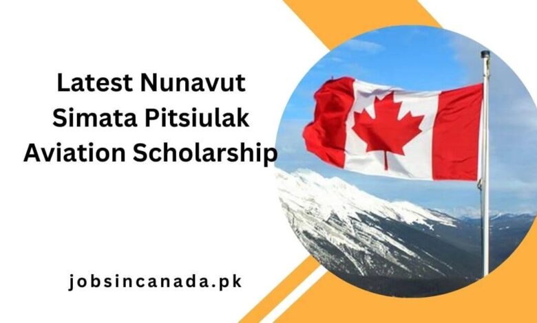 Latest Nunavut Simata Pitsiulak Aviation Scholarship