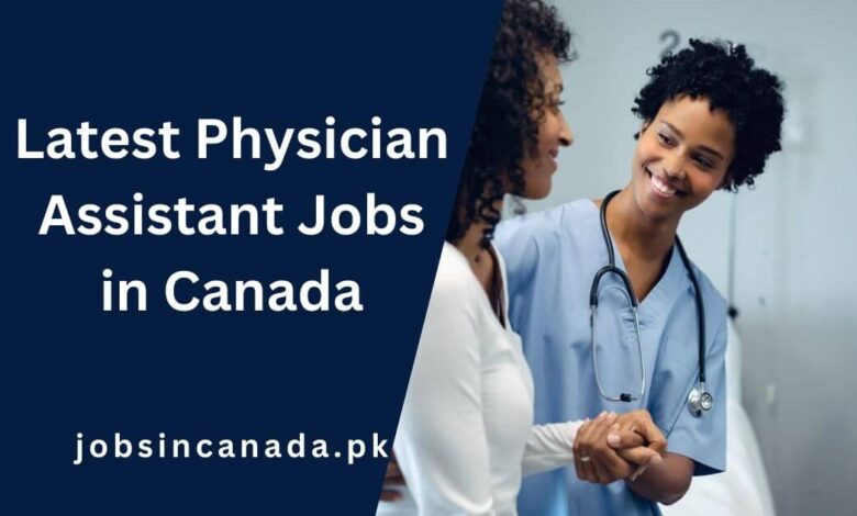 Latest Physician Assistant Jobs in Canada