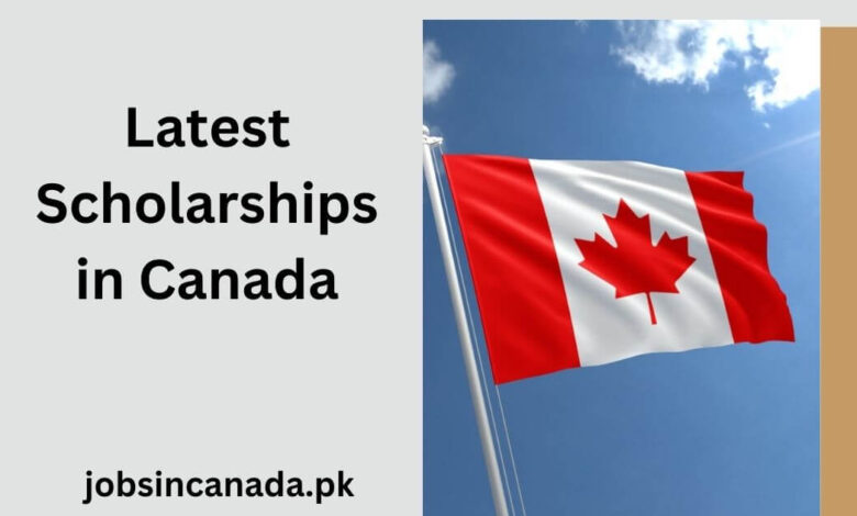 Latest Scholarships in Canada