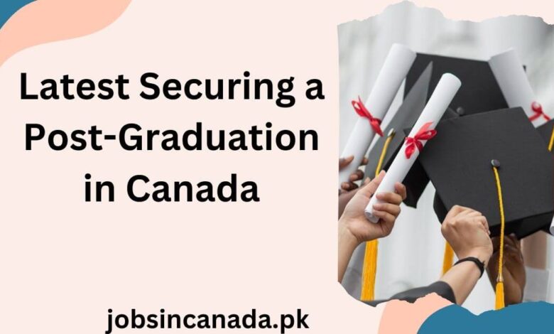 Latest Securing a Post-Graduation in Canada