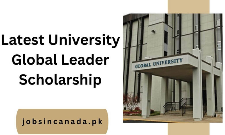 Latest University Global Leader Scholarship