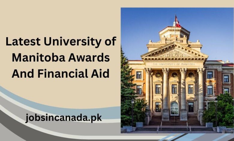 Latest University of Manitoba Awards And Financial Aid