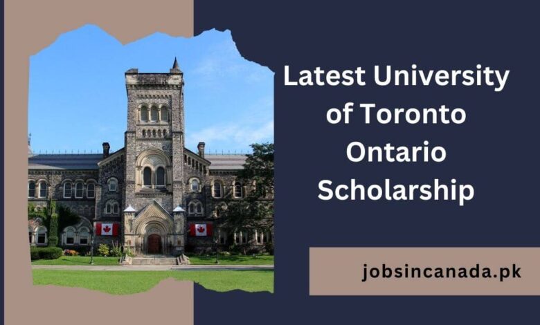 Latest University of Toronto Ontario Scholarship