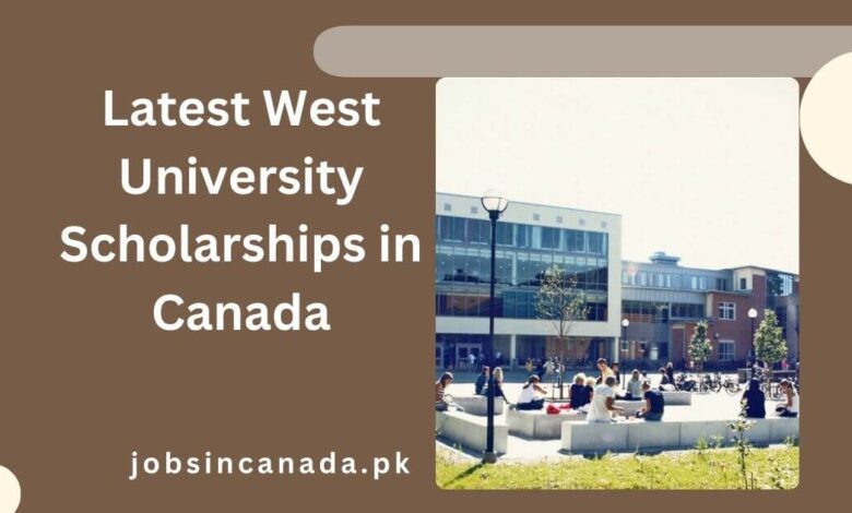 Latest West University Scholarships in Canada