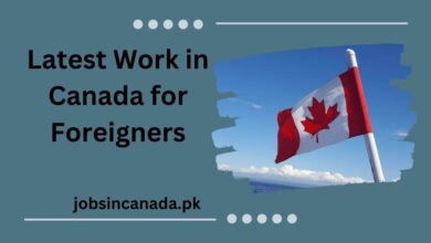 Latest Work in Canada for Foreigners