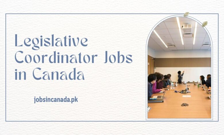 Legislative Coordinator Jobs in Canada