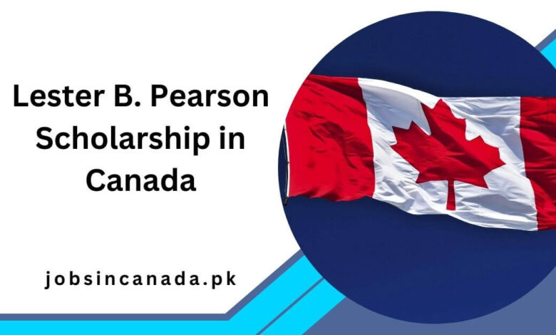 Lester B. Pearson Scholarship in Canada