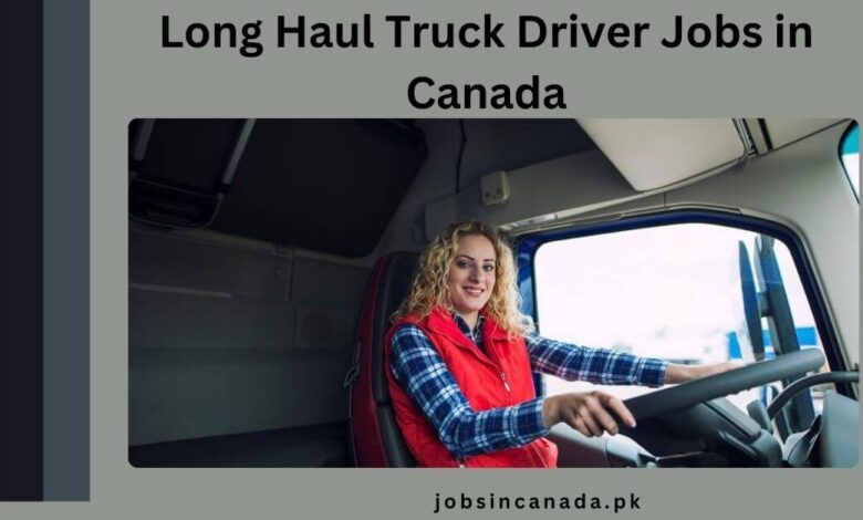 Long Haul Truck Driver Jobs in Canada