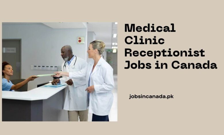 Medical Clinic Receptionist Jobs in Canada