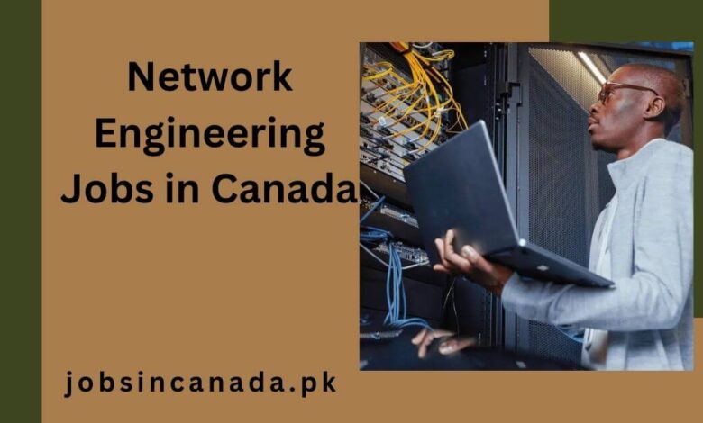 Network Engineering Jobs in Canada