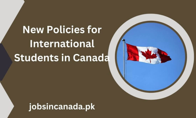 New Policies for International Students in Canada