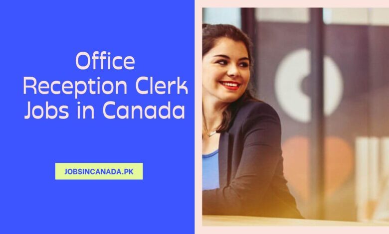 Office Reception Clerk Jobs in Canada