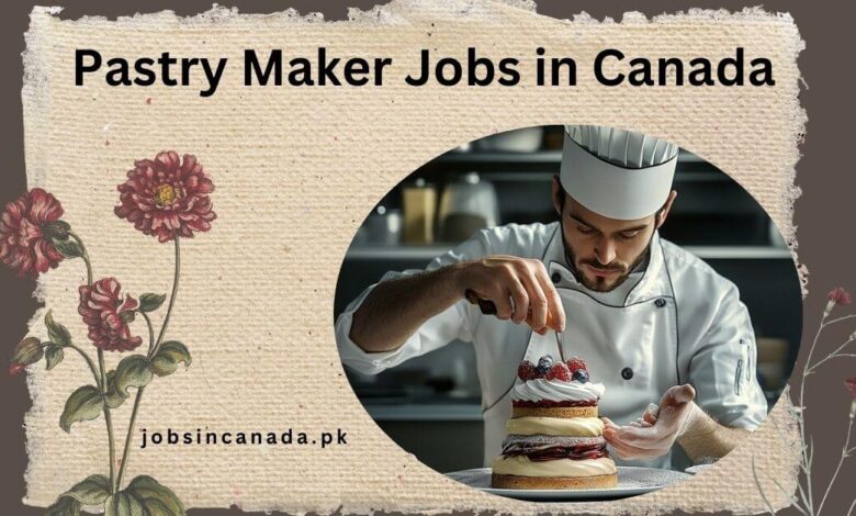 Pastry Maker Jobs in Canada