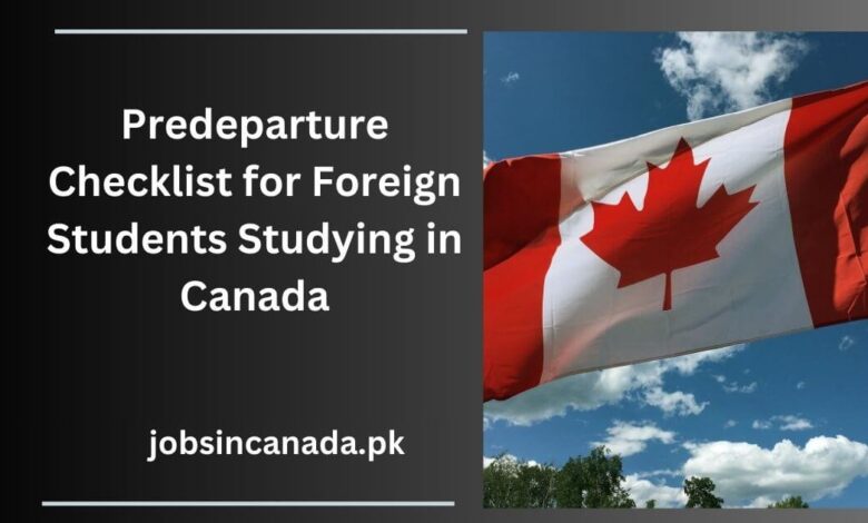 Predeparture Checklist for Foreign Students Studying in Canada