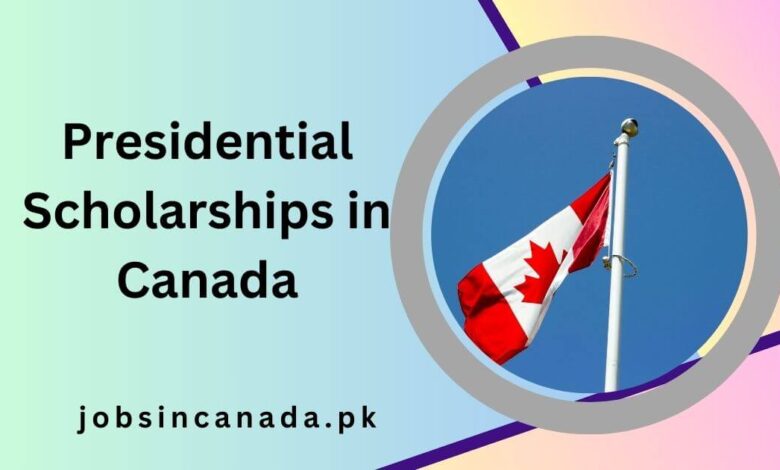 Presidential Scholarships in Canada