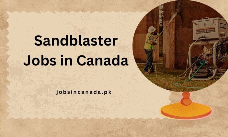 Sandblaster Jobs in Canada