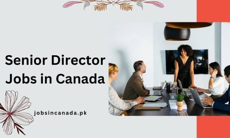 Senior Director Jobs in Canada