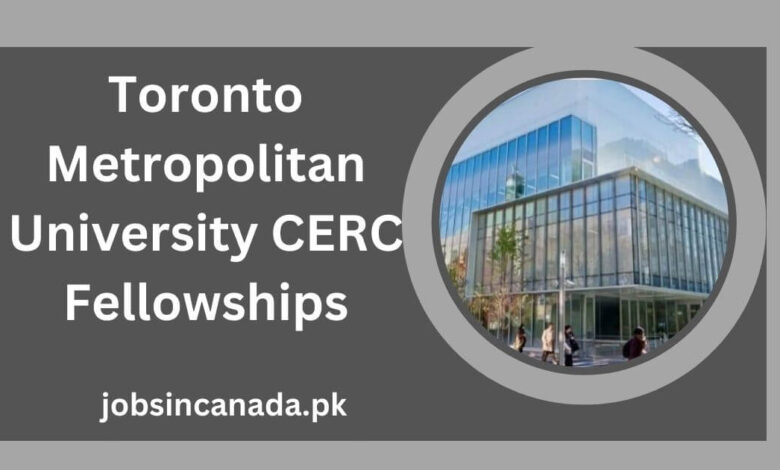 Toronto Metropolitan University CERC Fellowships