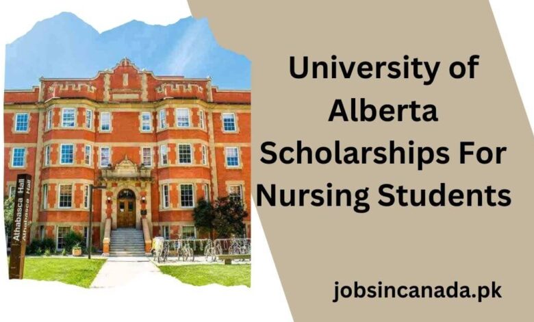 University of Alberta Scholarships For Nursing Students