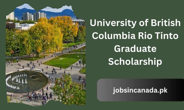 University of British Columbia Rio Tinto Graduate Scholarship