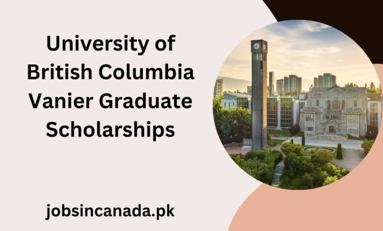 University of British Columbia Vanier Graduate Scholarships