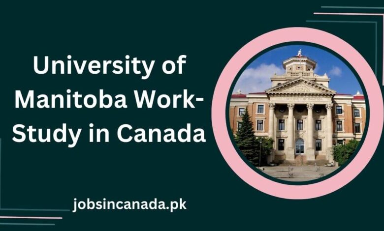 University of Manitoba Work-Study in Canada