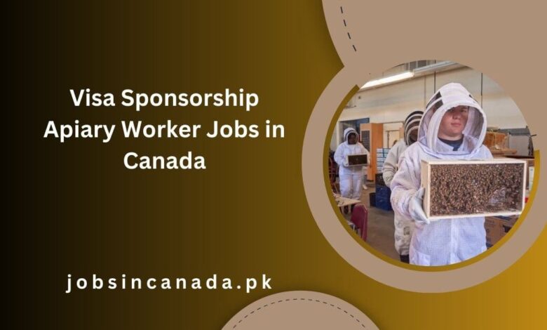 Visa Sponsorship Apiary Worker Jobs in Canada