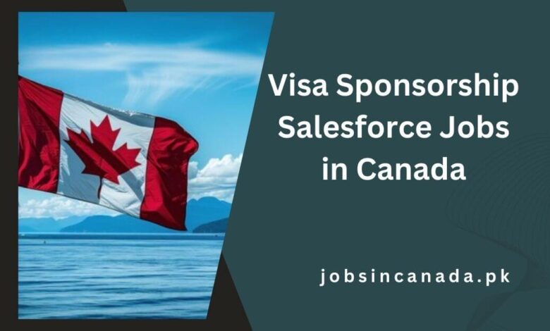 Visa Sponsorship Salesforce Jobs in Canada