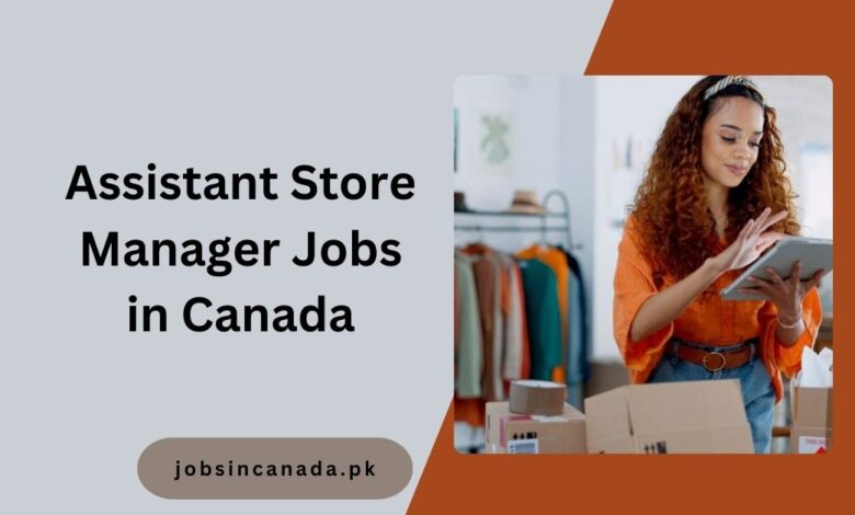 Assistant Store Manager Jobs in Canada