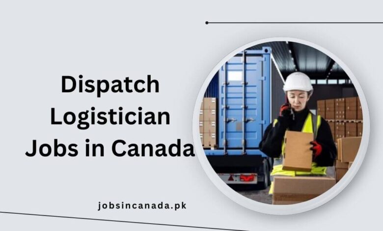 Dispatch Logistician Jobs in Canada