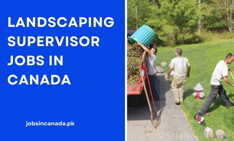 Landscaping Supervisor Jobs in Canada