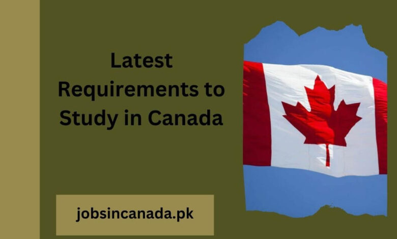 Latest Requirements to Study in Canada