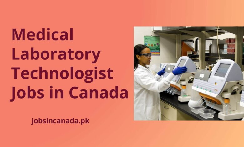 Medical Laboratory Technologist Jobs in Canada