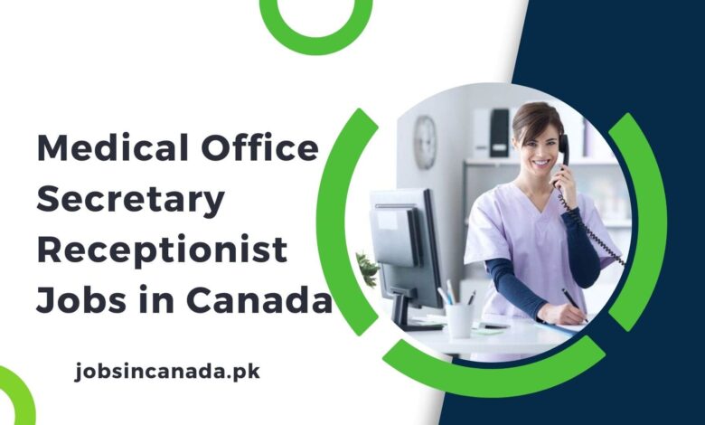 Medical Office Secretary Receptionist Jobs in Canada