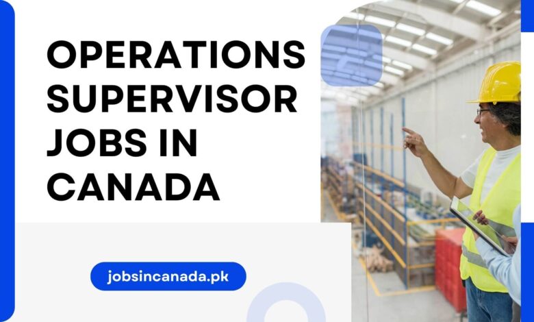 Operations Supervisor Jobs in Canada