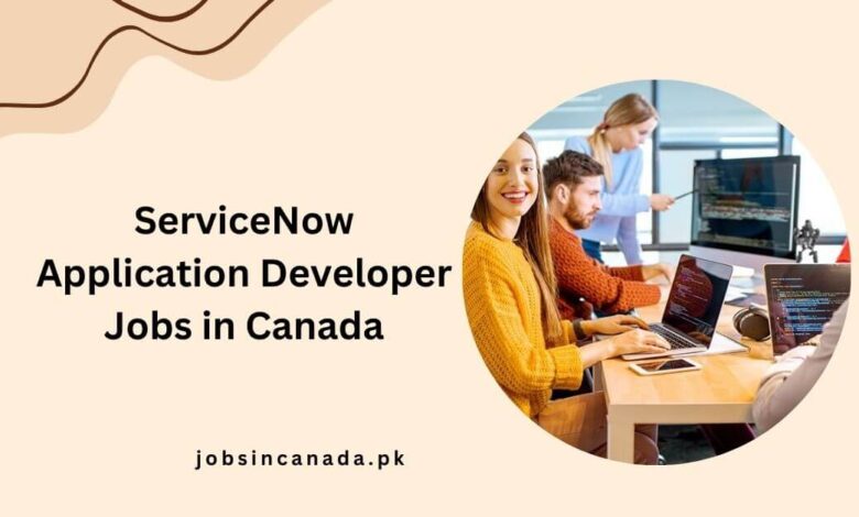 ServiceNow Application Developer Jobs in Canada