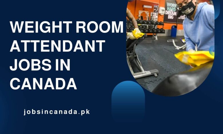 Weight Room Attendant Jobs in Canada