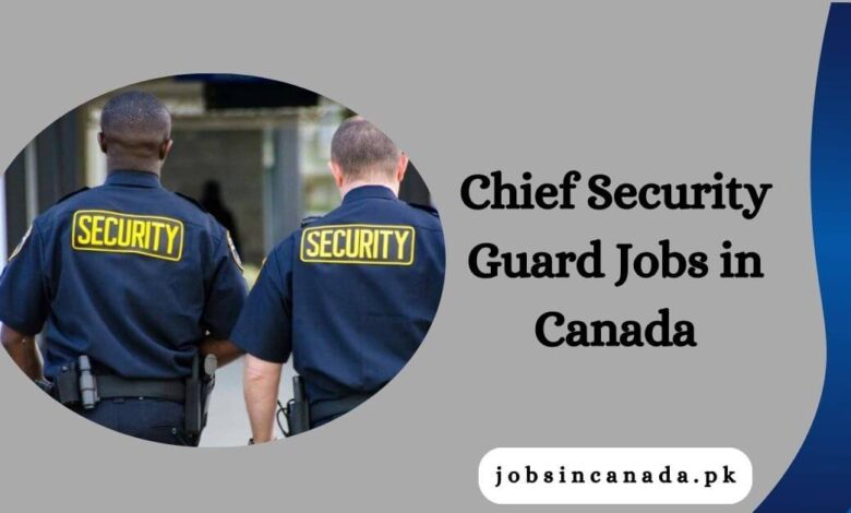 Chief Security Guard Jobs in Canada