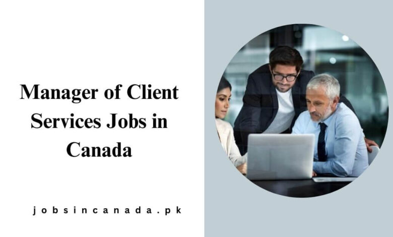 Manager of Client Services Jobs in Canada